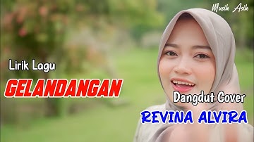 GELANDANGAN (Lirik Lagu ) | REVINA ALVIRA COVER DANGDUT TERBARU 2024