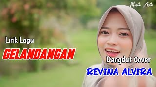 GELANDANGAN (Lirik Lagu ) | REVINA ALVIRA COVER DANGDUT TERBARU 2024