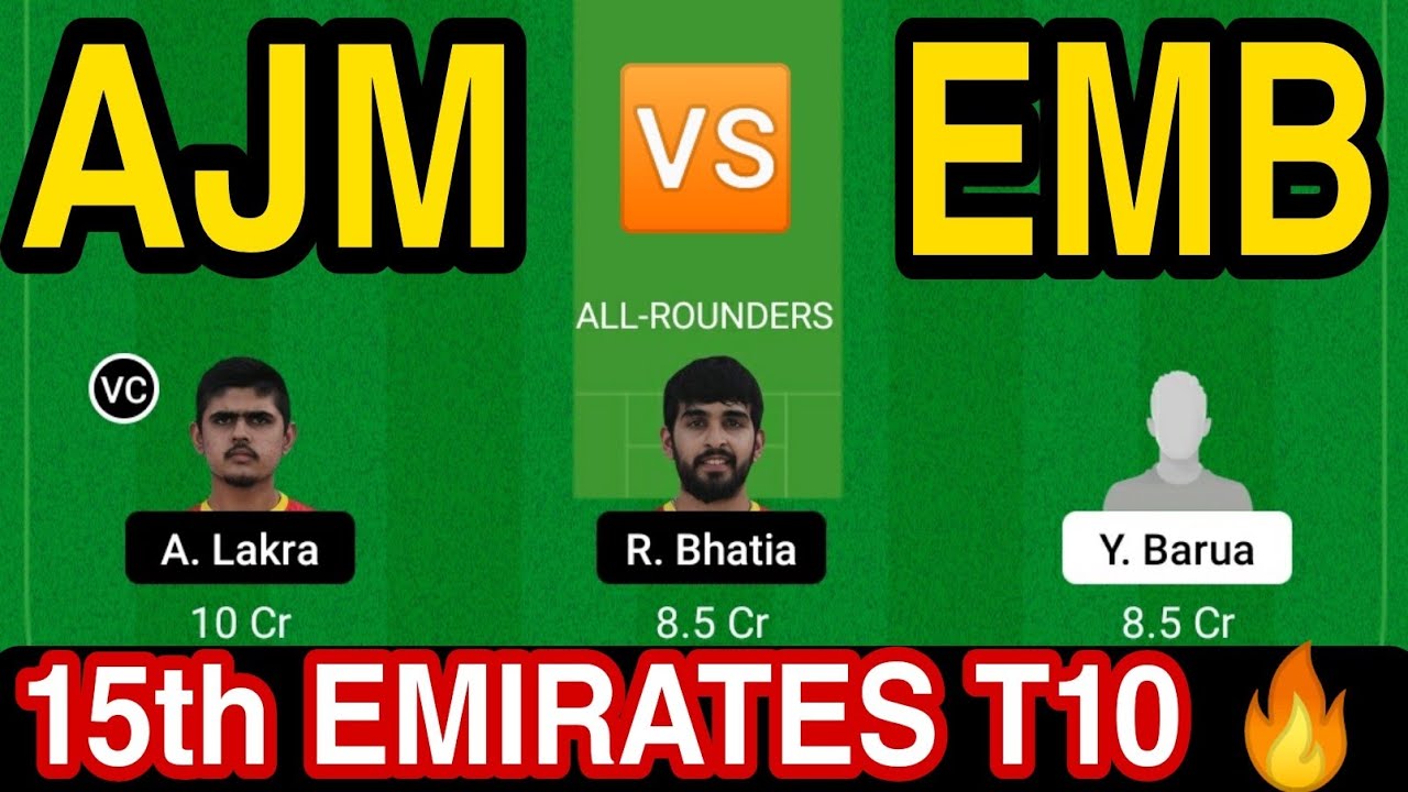 AJM vs EMB Today's Match Dream11 Team, Players Stats, Batting Order, Winning Prediction, GL Team