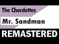 The Chordettes - Mr. Sandman - REMASTERED