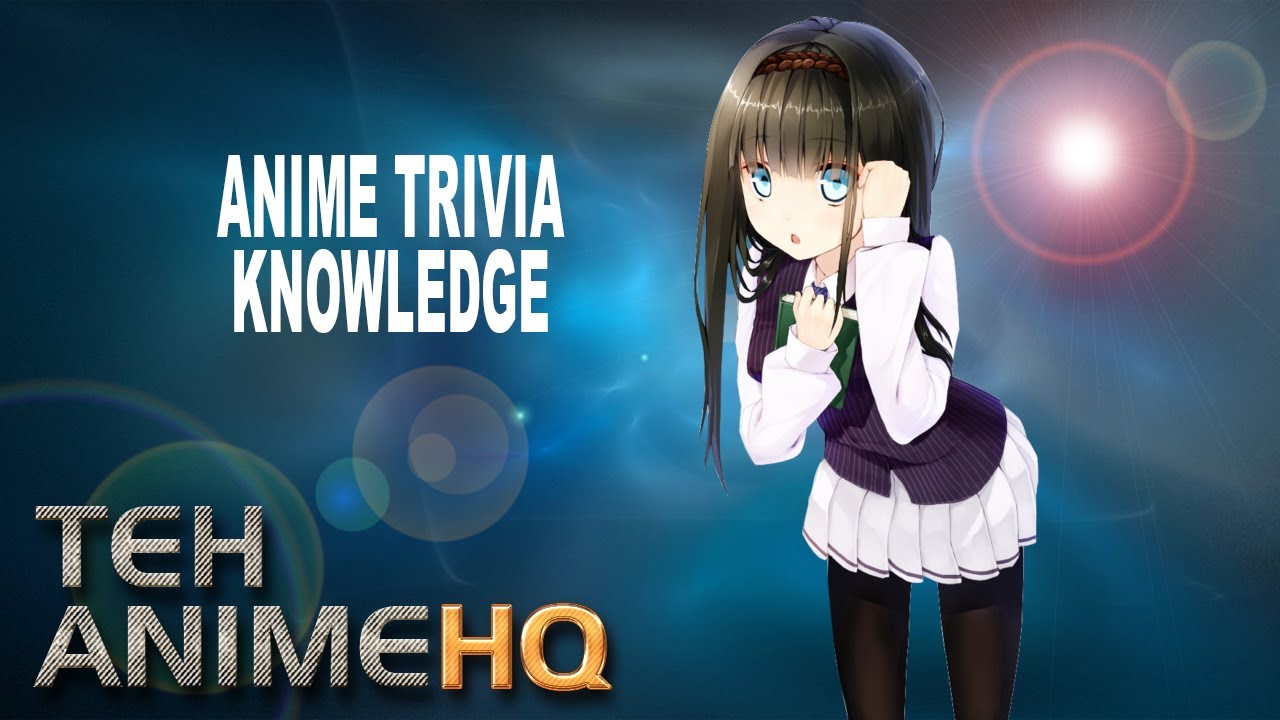 Anime Trivia Knowledge YouTube