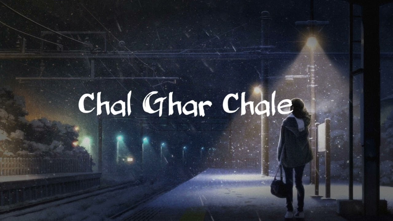 Chal Ghar Chale || lo-fi slowed and reverb || @officialdakshdedha