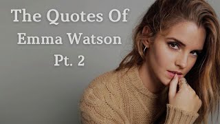 The Quotes Of Emma Watson (Pt. 2)