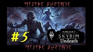 TES 5. SKYRIM - Undeath (Мод. дополнение) Прохождение #5 "Подготовка к ритуалу"