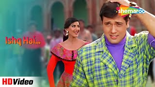 इशक ह Ishq Hai Hd Aag 1994 Govinda, Sonali Bendre 90S Nostalgic Songs Kumar Sanu Hits