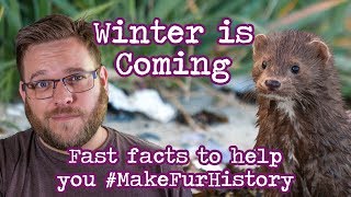 Winter Is Coming: Fast facts to help you #MakeFurHistory