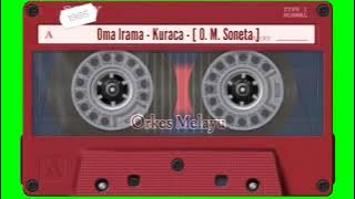 Oma Irama - Kuraca - [ O. M. Soneta ]