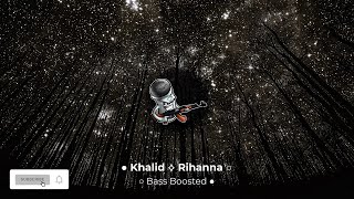 Better Diamonds ◇ Khalid X Rihanna (Mashup) | Bass Boosted"