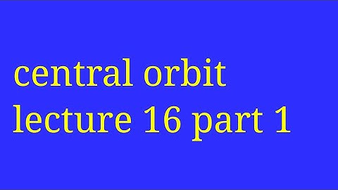 Central orbit in hindi, bsc mechanics,differential equation of central orbit lecture16  part1