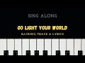 Go light your world | Backing Track cover &amp; Lyrics