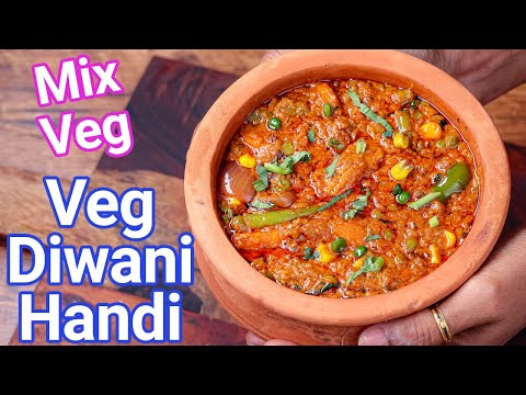 Mixed Veg Handi - Dhaba Style Cooking  Subzi Veg Diwani Handi - Authentic Style, Creamy  Tasty