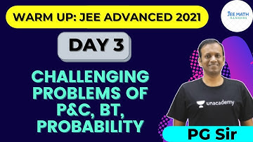 Warm Up: JEE Advanced 2021 | Day 3 | Challenging Problems of P&C, BT, Probability | JEE Math Rankers