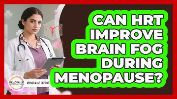 Can HRT Improve Brain Fog During Menopause? - Menopause Support Network