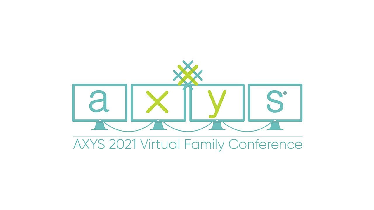AXYS Executive Director Carol Meerschaert talks about our 2021 Virtual Family Conference