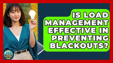 Is Load Management Effective in Preventing Blackouts? - Your Utilities Hub