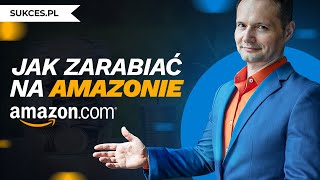 5 x JAK ZARABIAĆ NA AMAZON