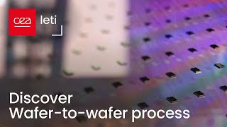 Discover: wafer-to-wafer hybrid bonding | CEA-Leti
