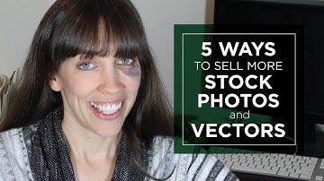 5 ways to sell more stock photos or vectors