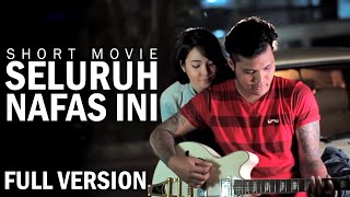 Last Child Seluruh Nafas Ini ( Film PENDEK Versi FULL)