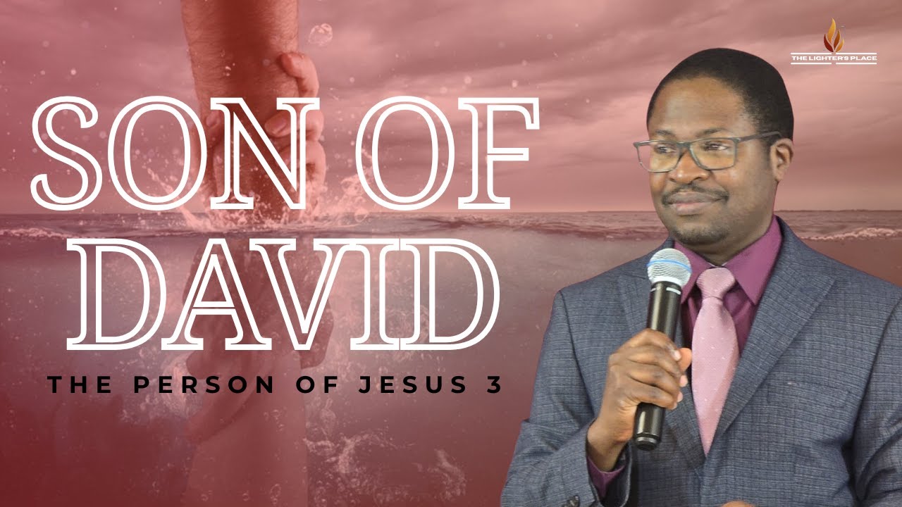 SON OF DAVID- THE PERSON OF JESUS 3 || CHARLES ABIONA