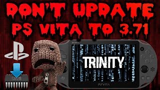 DONT UPDATE Your PS Vita To 3.71!!!