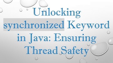Unlocking synchronized Keyword in Java: Ensuring Thread Safety