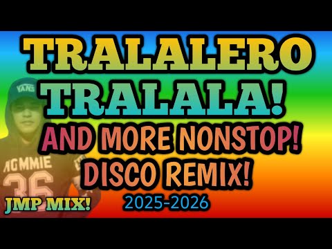 TRALALERO TRALALA AND MORE SUPER DISCO NONSTOP REMIX JMP MIX