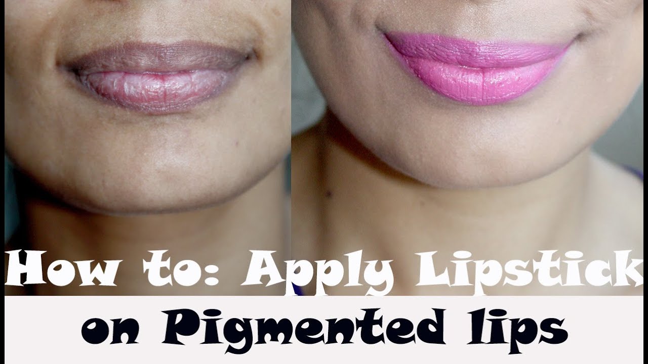 How to : Apply Lipstick on Pigmented Lips for Indian 