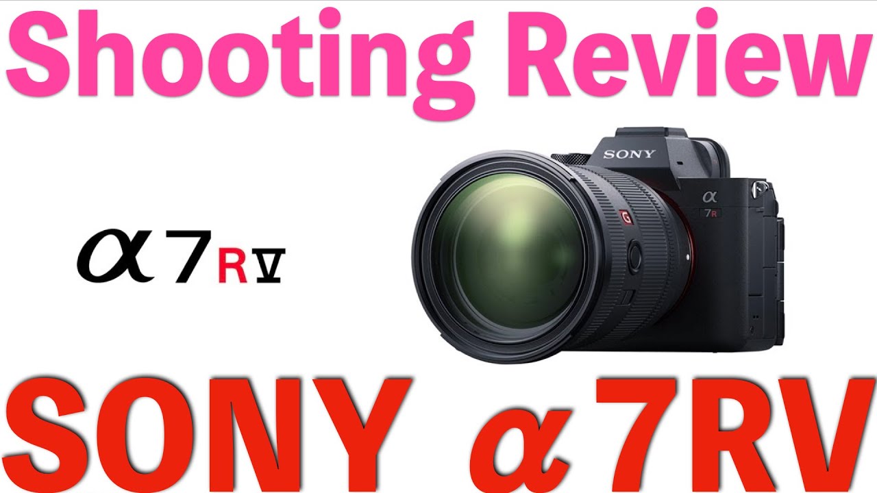 SONY】α7Rv！神AI技術搭載に圧倒された…【AFの新時代へ！！撮影