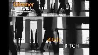 Glimmer twins DA - Bitch