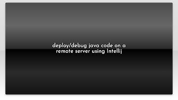 deploy/debug java code on a remote server using Intellij