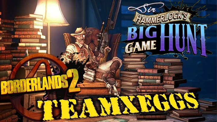 Borderlands 2 | Sir Hammerlock's Big Game Hunt | Part 10 | w/ Sweet, Kuta, BigDog & Gangsta