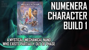 Numenera Character Build 1: A Mystical/Mechanical Nano Who Exists Partially Out Of Phase