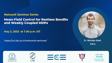 Mean-Field Control for Restless Bandits and Weakly Coupled MDPs | Dr. Nicolas Gast, Inria, Grenoble