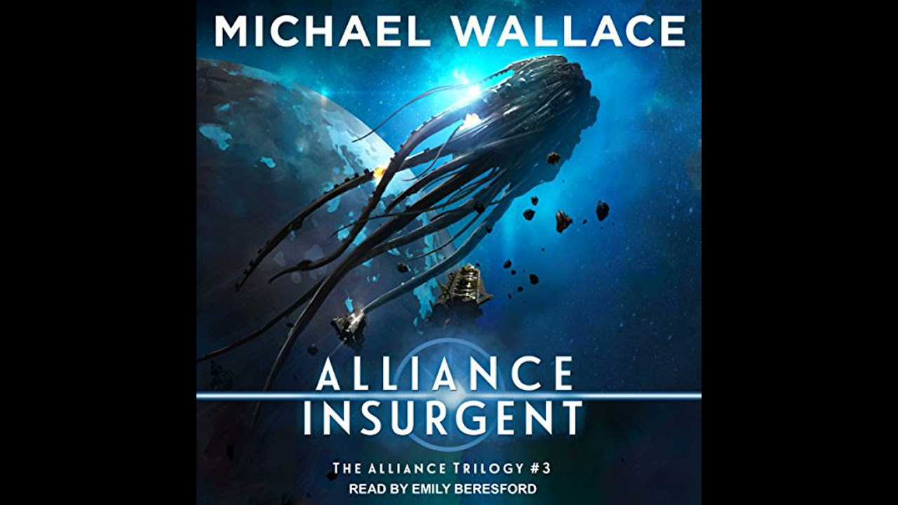 Alliance Insurgent by Michael Wallace | Full Audiobook
