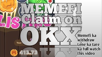 Memefi claim okx/ memefi withdraw Kise le memefi me okx ka address Kise laka ye memefi ko okx