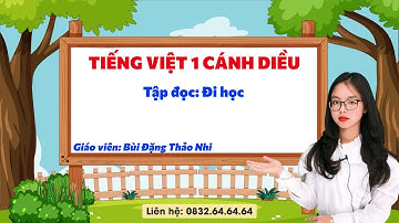 Tiếng Việt 1 cánh diều - Tập đọc: Đi học - Vinastudy