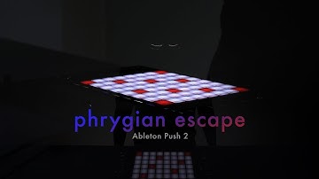 Phrygian Escape: Ableton Push 2 - Live Performance with the Phrygian Dominant Scale