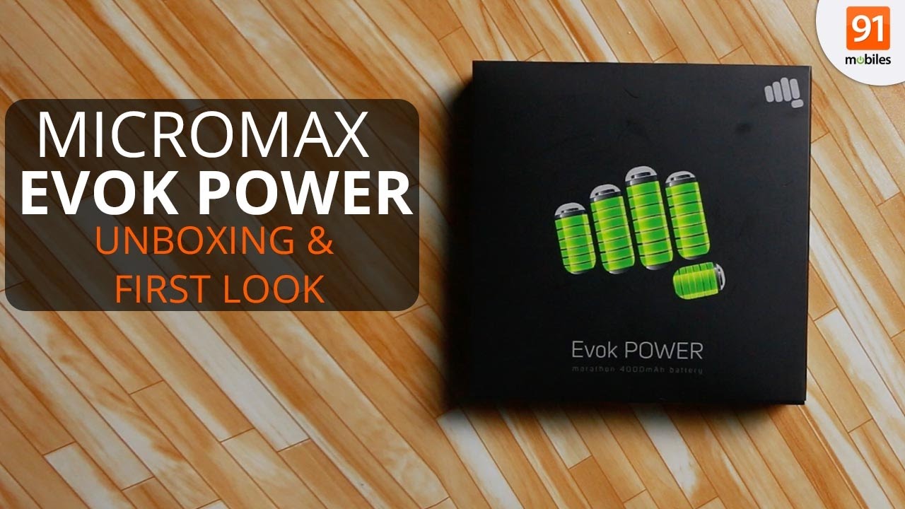 Micromax Evok Power: Unboxing & First Look | Hands on | Price
