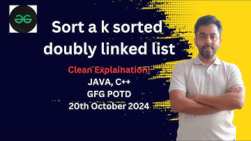 Sort a k sorted doubly linked list | GFG POTD 20 Oct 2024 | JAVA | C++