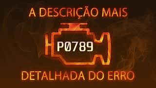 P0789  a descrição mais detalhada do erro