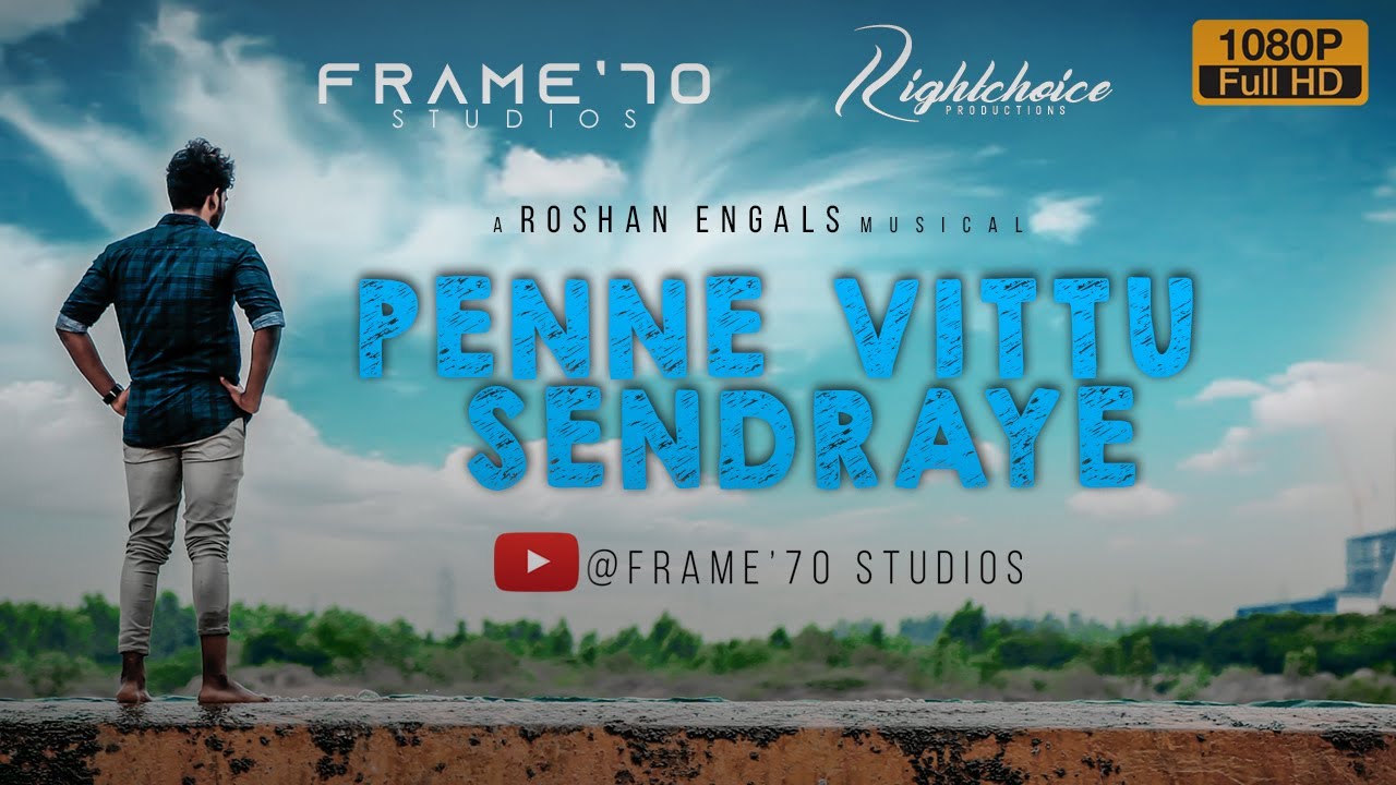 Penne Vittu Sendraye Official Music Video | Roshan Engals | Deepak | Soundarya | Frame'70 Studios