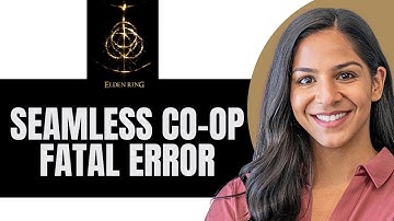 How to Fix Seamless Co-op Fatal Error in Elden Ring