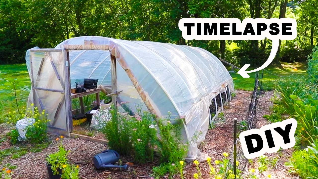 (TIMELAPSE) DIY High Tunnel Greenhouse YouTube
