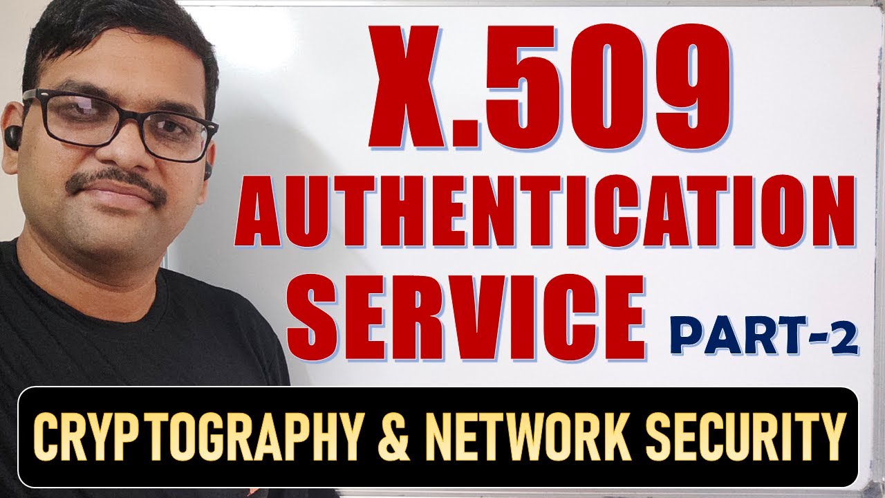 x-509-authentication-service-part-2-network-security-youtube