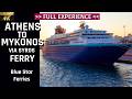 4k Athens To Mykonos And Syros Ferry Tour 2025 Blue Star Ferries To Mykonos And Syros 4k Athens To Mykonos And Syros Ferry Tour 2025 Blue Star Ferries To Mykonos And Syros