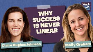 Why success is never linear with Claire Hughes Johnson | WorkLife