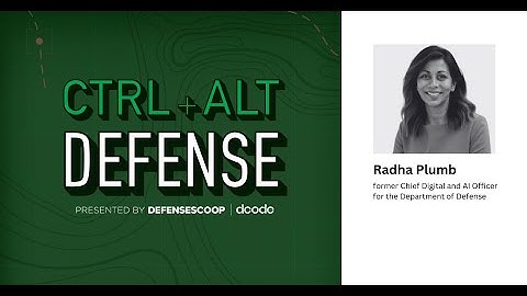 Radha Plumb, former DOD Chief Digital and AI Officer: What