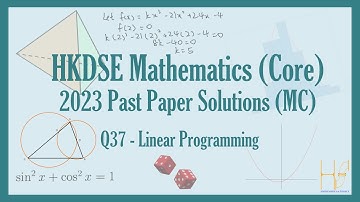 HKDSE 2023 Maths Core Paper 2(MC) Past Paper Solutions - Q37 (Linear Programming)(線性規劃)