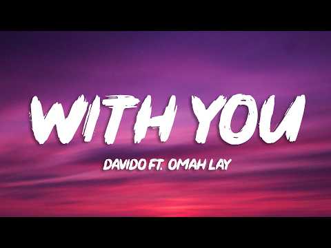 Davido - With You (Lyrics) ft. Omah Lay